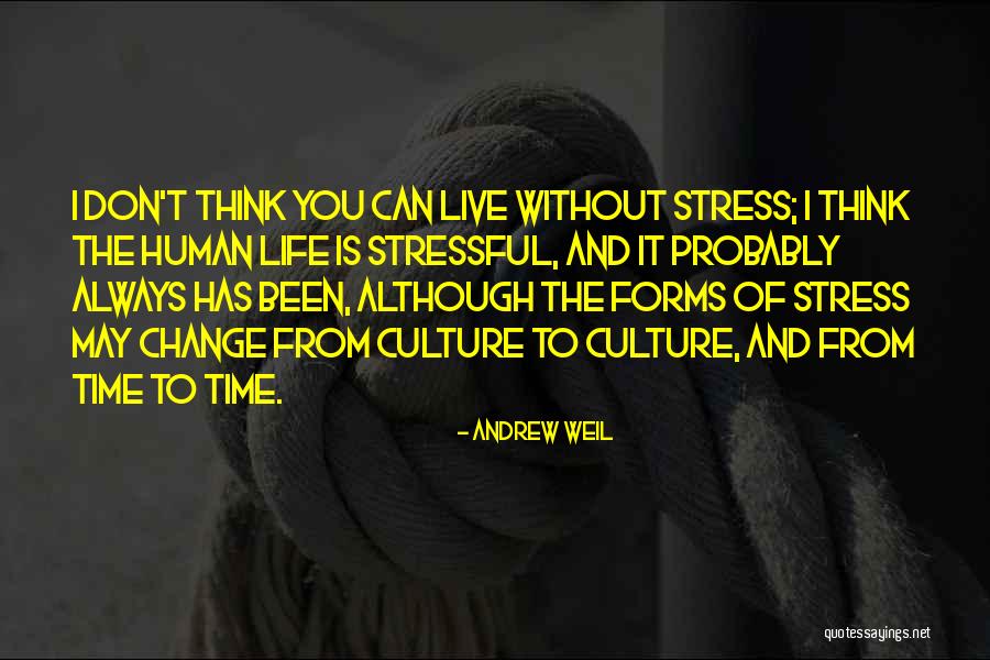 Stress And Time Quotes By Andrew Weil Stress And Time Quotes By Andrew Weil
