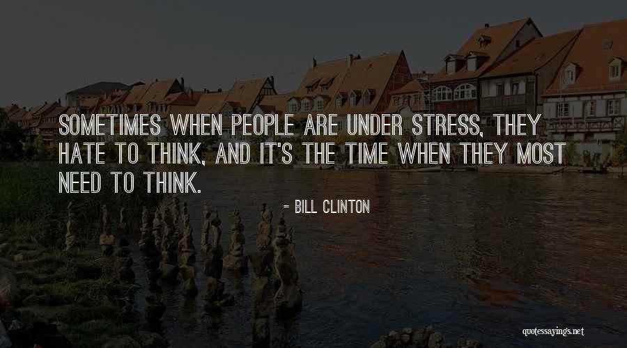 Stress And Time Quotes By Bill Clinton Stress And Time Quotes By Bill Clinton