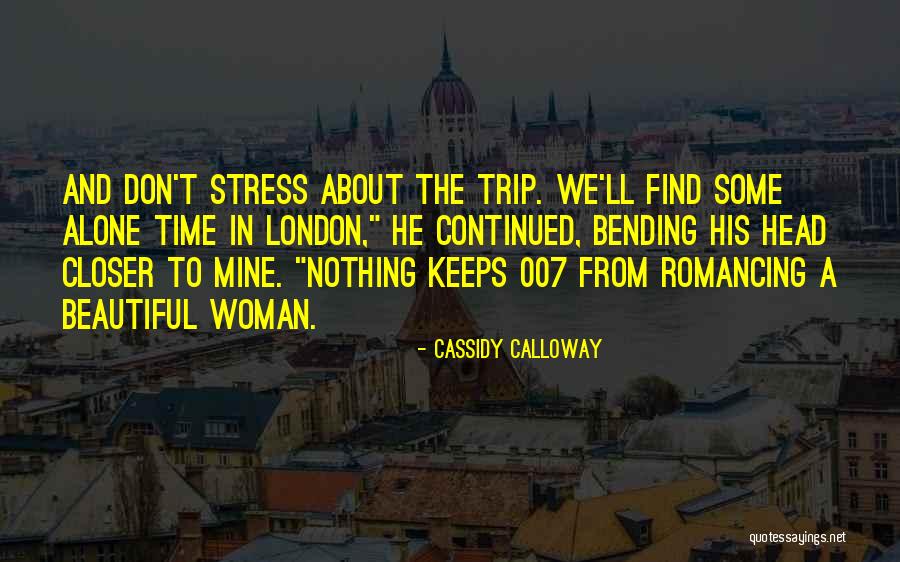 Stress And Time Quotes By Cassidy Calloway Stress And Time Quotes By Cassidy Calloway