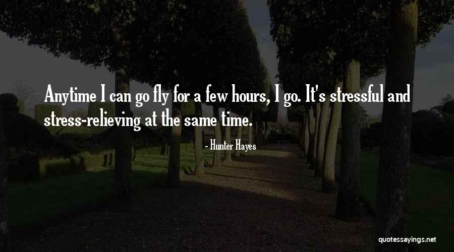 Stress And Time Quotes By Hunter Hayes Stress And Time Quotes By Hunter Hayes