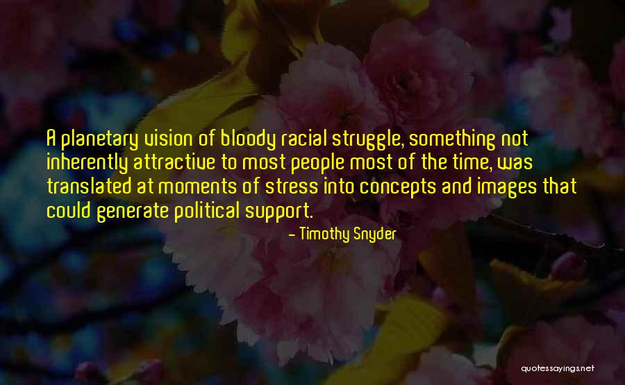 Stress And Time Quotes By Timothy Snyder Stress And Time Quotes By Timothy Snyder