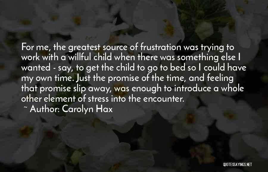 Stress And Work Quotes By Carolyn Hax