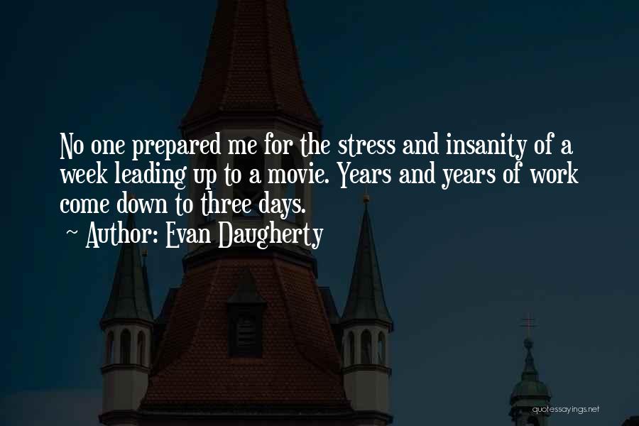 Stress And Work Quotes By Evan Daugherty