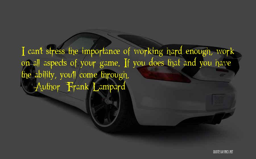 Stress And Work Quotes By Frank Lampard