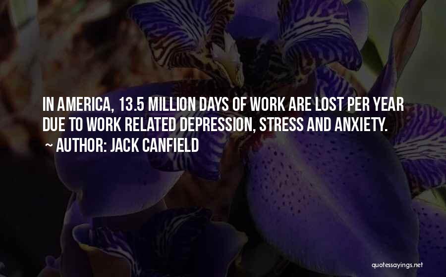 Stress And Work Quotes By Jack Canfield