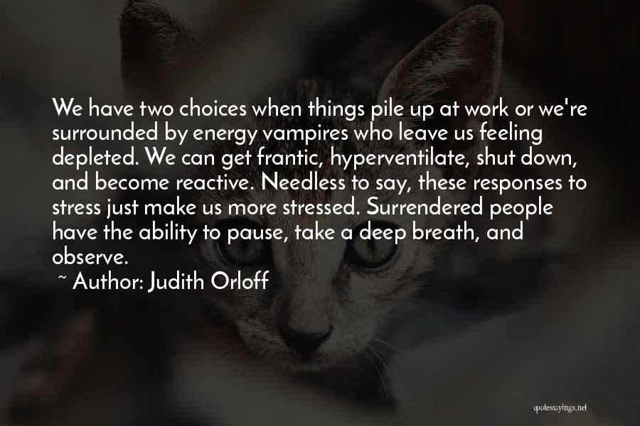 Stress And Work Quotes By Judith Orloff
