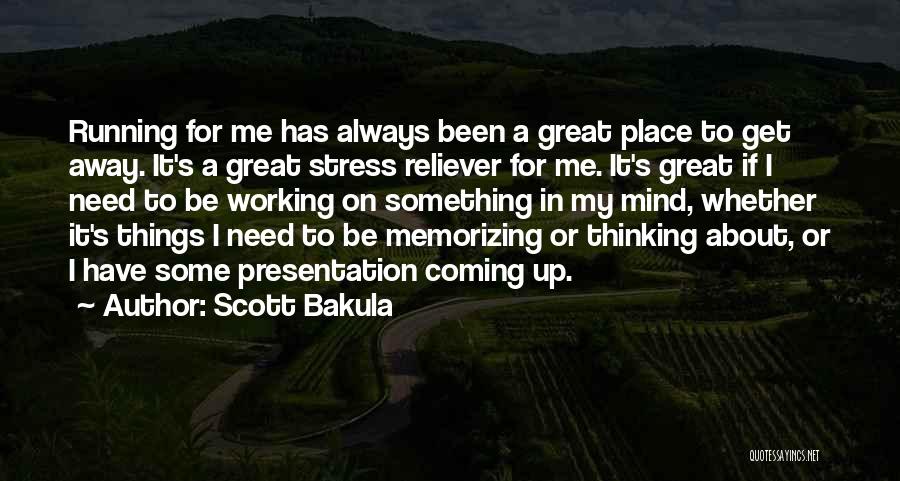 Stress And Working Out Quotes By Scott Bakula