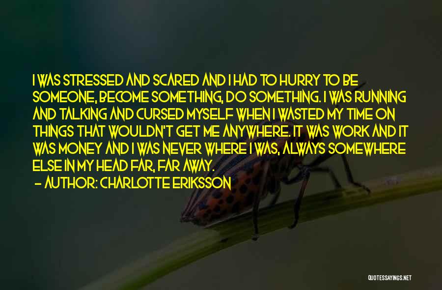 Stress And Worry Quotes By Charlotte Eriksson