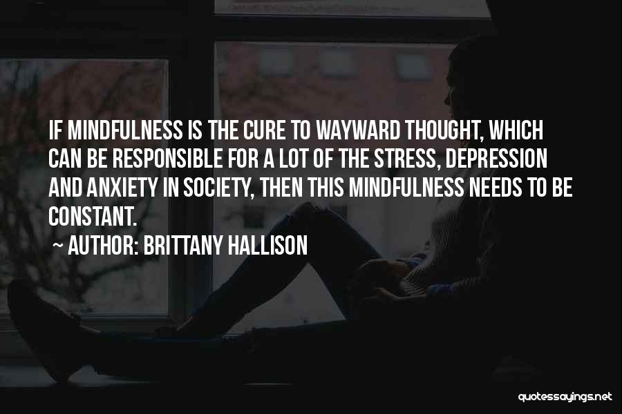 Stress Anxiety And Depression Quotes By Brittany Hallison