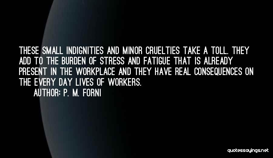 Stress At Workplace Quotes By P. M. Forni