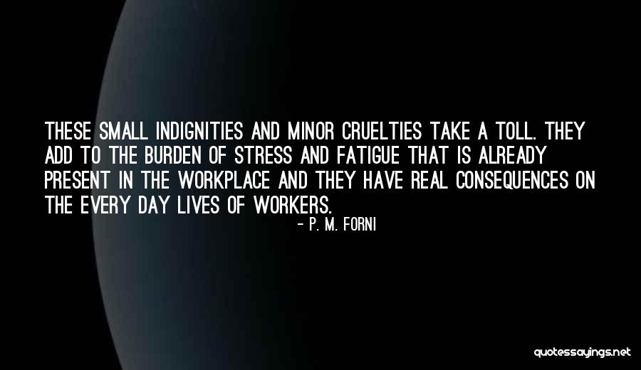 Stress At Workplace Quotes By P. M. Forni