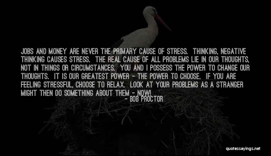 Stress Causes Quotes By Bob Proctor