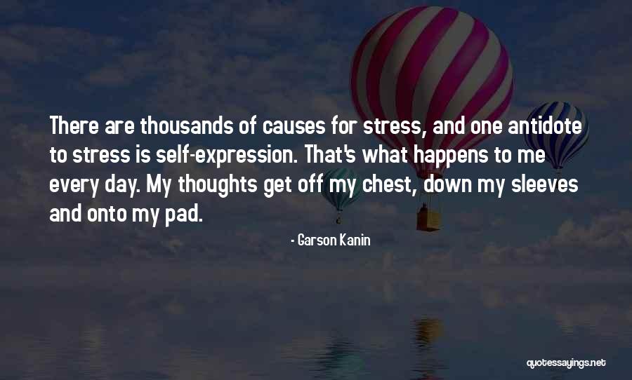 Stress Causes Quotes By Garson Kanin