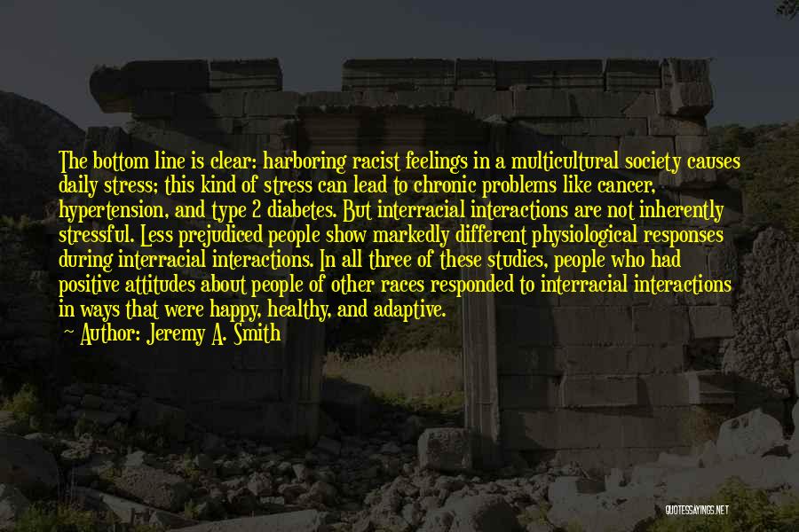 Stress Causes Quotes By Jeremy A. Smith