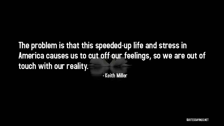 Stress Causes Quotes By Keith Miller