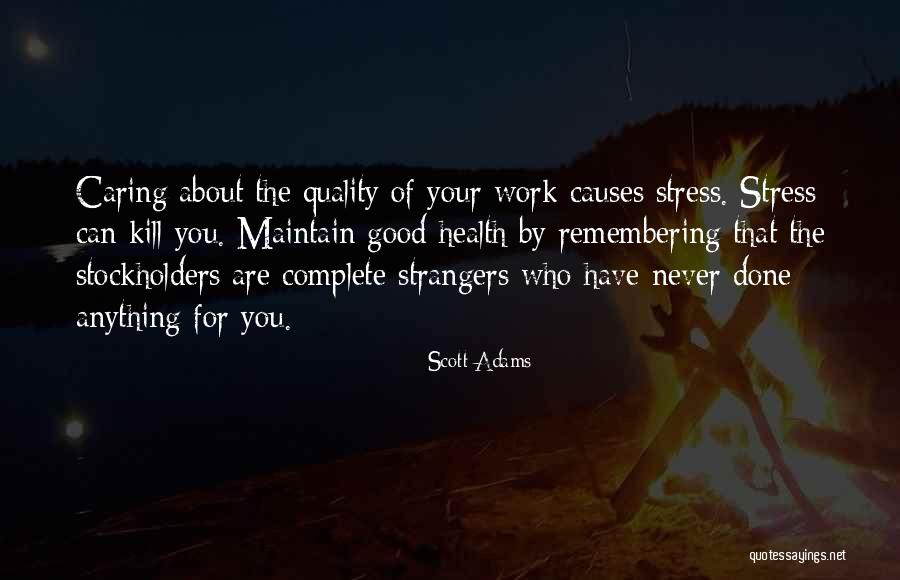 Stress Causes Quotes By Scott Adams