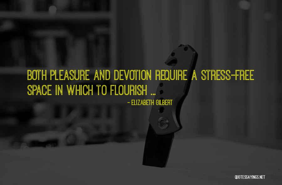 Stress Free Life Quotes By Elizabeth Gilbert