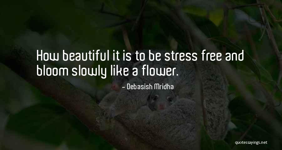 Stress Free Love Quotes By Debasish Mridha Stress Free Love Quotes By Debasish Mridha