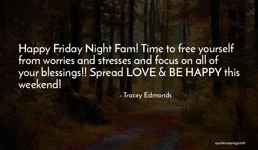 Stress Free Love Quotes By Tracey Edmonds Stress Free Love Quotes By Tracey Edmonds