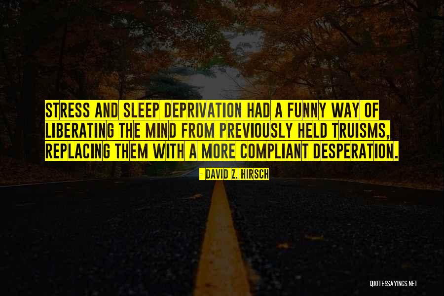 Stress Funny Quotes By David Z. Hirsch Stress Funny Quotes By David Z. Hirsch