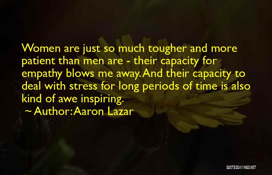 Stress Go Away Quotes By Aaron Lazar