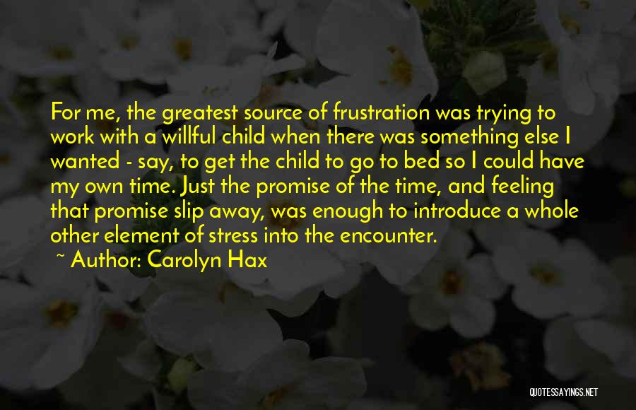 Stress Go Away Quotes By Carolyn Hax