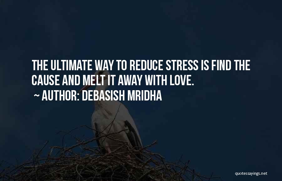 Stress Go Away Quotes By Debasish Mridha