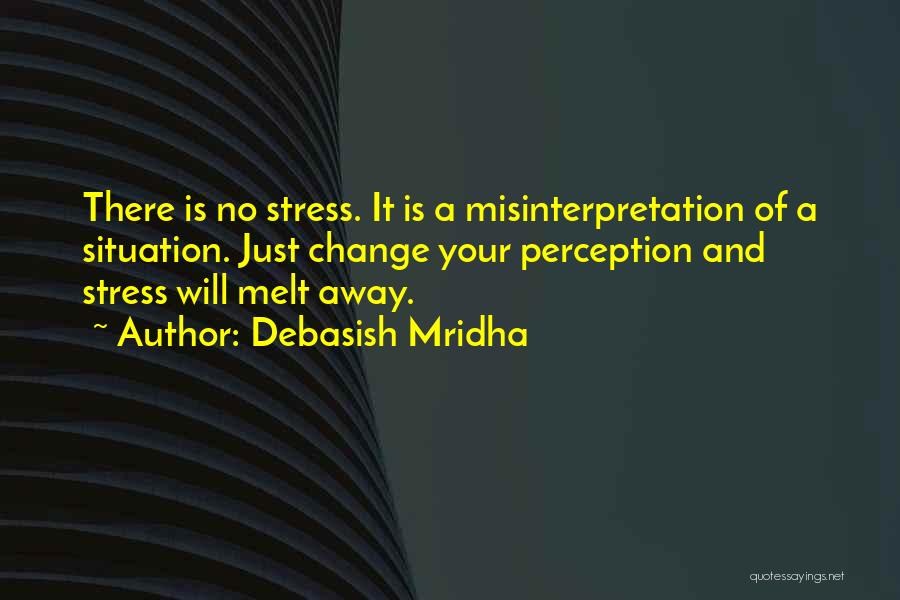 Stress Go Away Quotes By Debasish Mridha