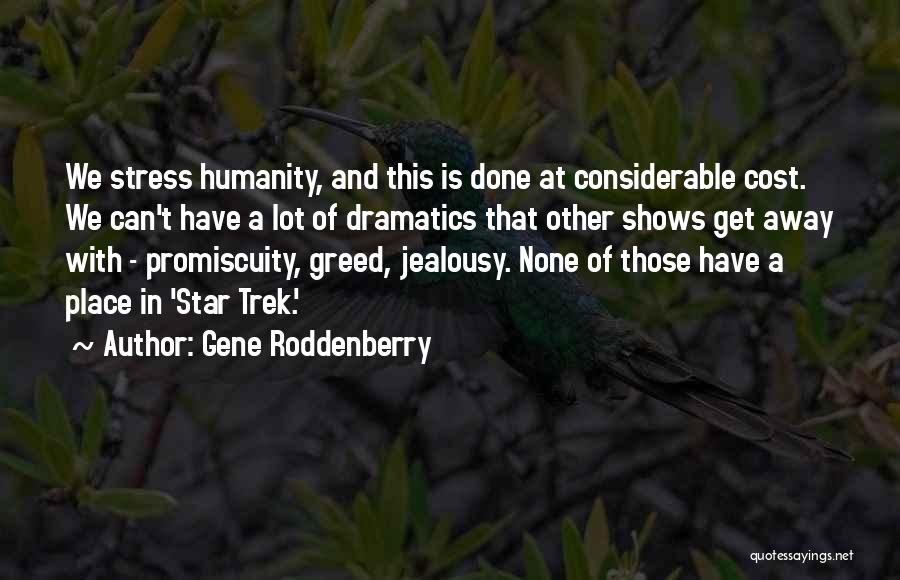 Stress Go Away Quotes By Gene Roddenberry
