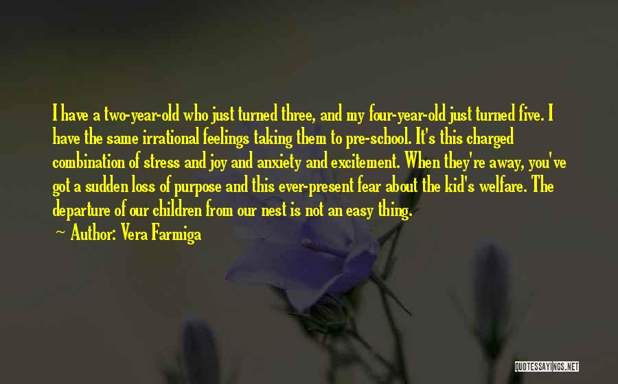 Stress Go Away Quotes By Vera Farmiga
