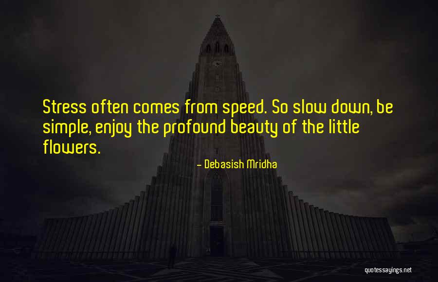 Stress Less Inspirational Quotes By Debasish Mridha Stress Less Inspirational Quotes By Debasish Mridha
