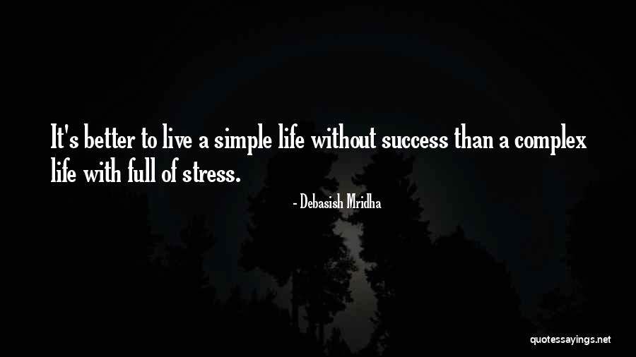 Stress Less Inspirational Quotes By Debasish Mridha Stress Less Inspirational Quotes By Debasish Mridha
