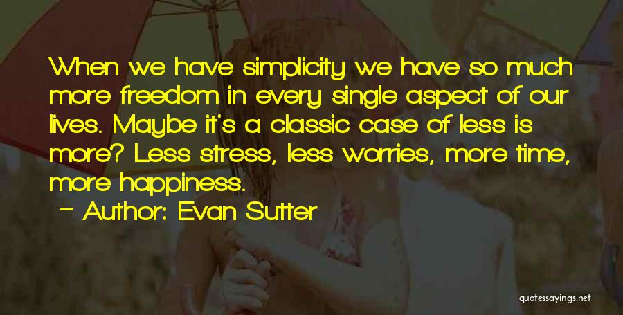 Stress Less Quotes By Evan Sutter