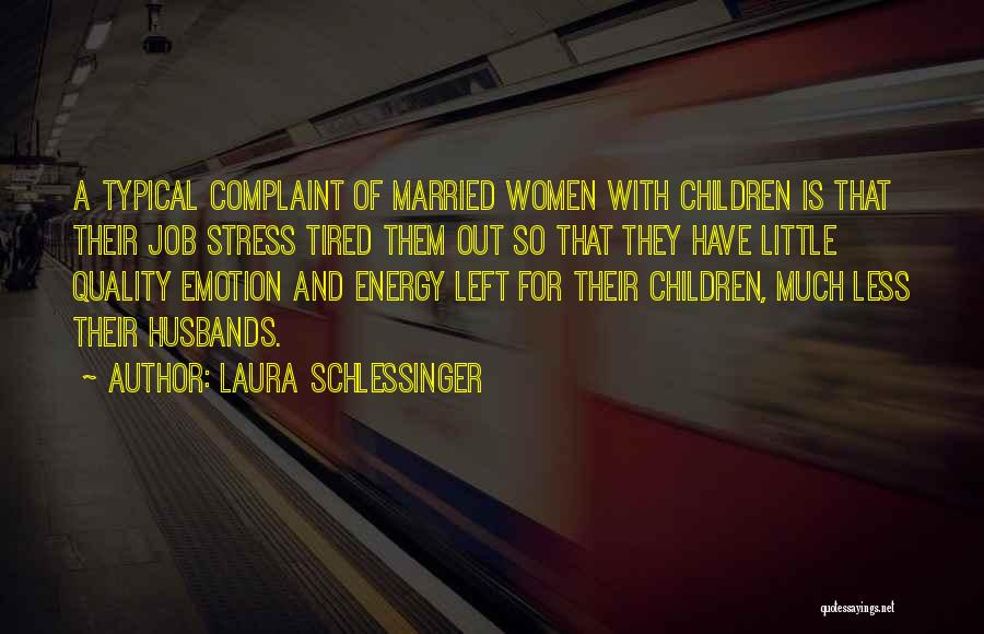 Stress Less Quotes By Laura Schlessinger