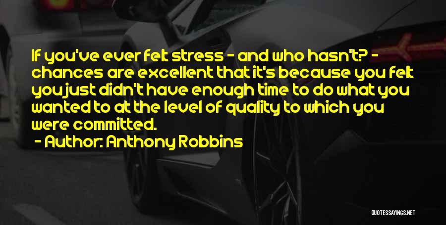 Stress Level Quotes By Anthony Robbins