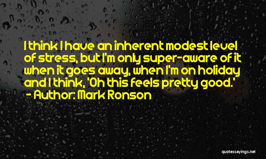 Stress Level Quotes By Mark Ronson