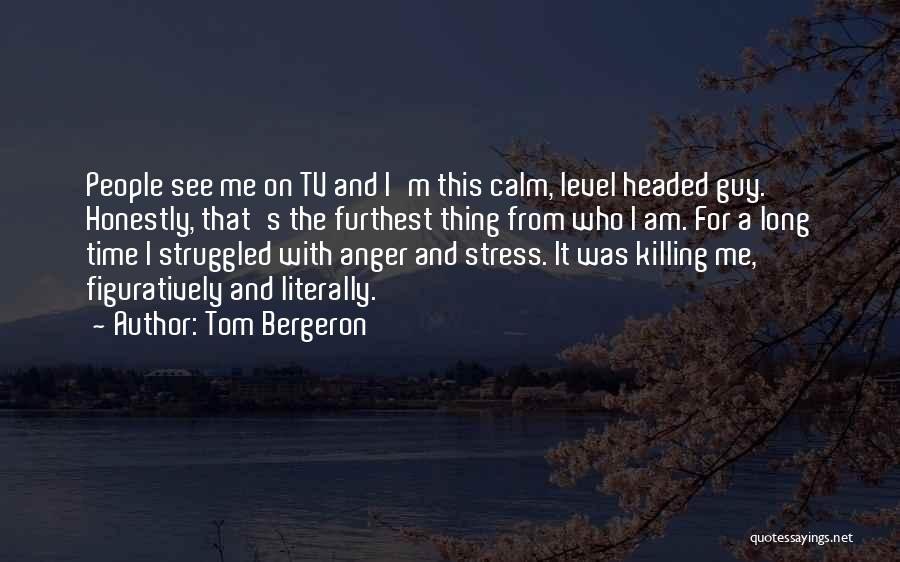 Stress Level Quotes By Tom Bergeron