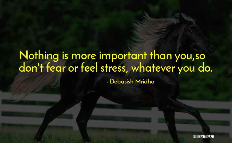 Stress Life Quotes By Debasish Mridha Stress Life Quotes By Debasish Mridha