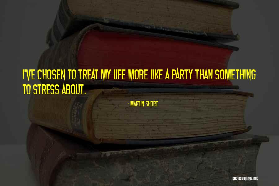 Stress Life Quotes By Martin Short Stress Life Quotes By Martin Short