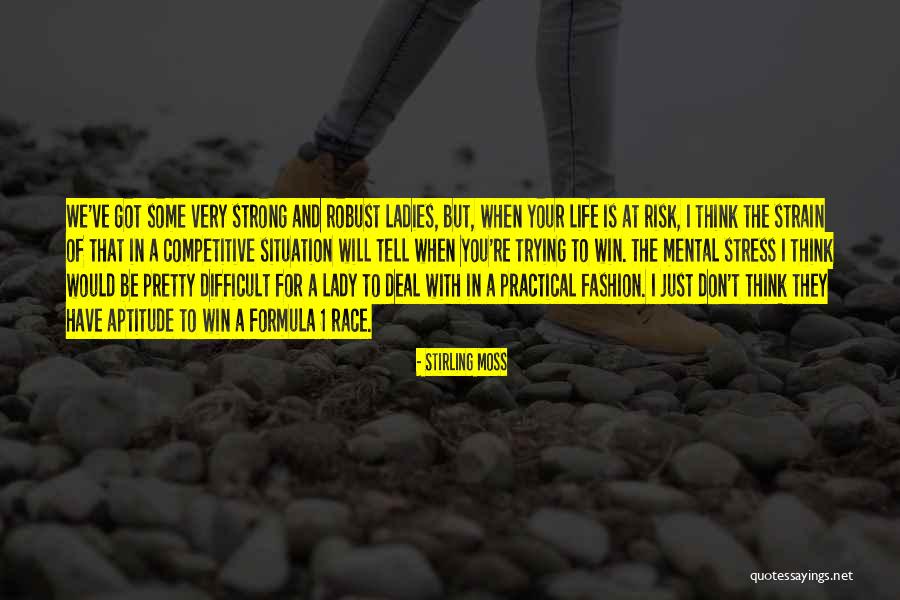 Stress Life Quotes By Stirling Moss Stress Life Quotes By Stirling Moss