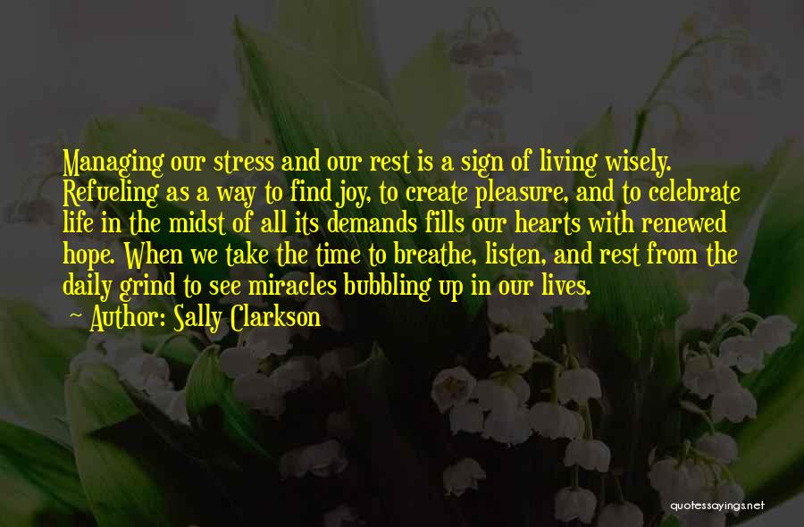 Stress Managing Quotes By Sally Clarkson