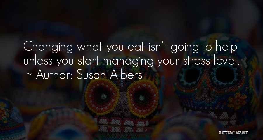 Stress Managing Quotes By Susan Albers