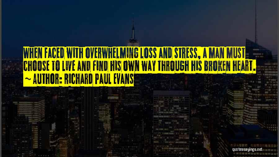 Stress Over No Man Quotes By Richard Paul Evans