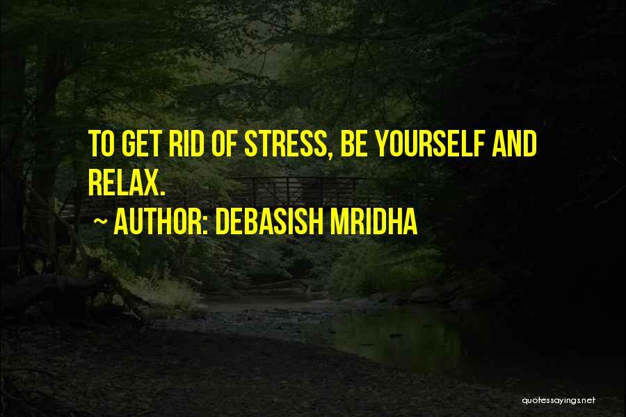 Stress Over Nothing Quotes By Debasish Mridha