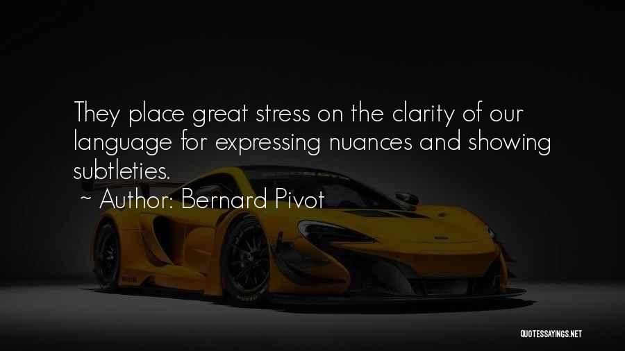 Stress Quotes By Bernard Pivot