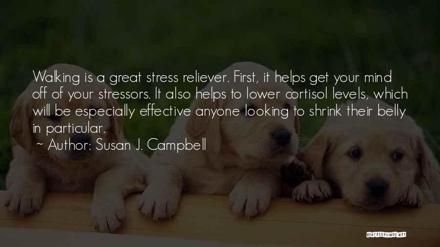 Stress Quotes By Susan J. Campbell