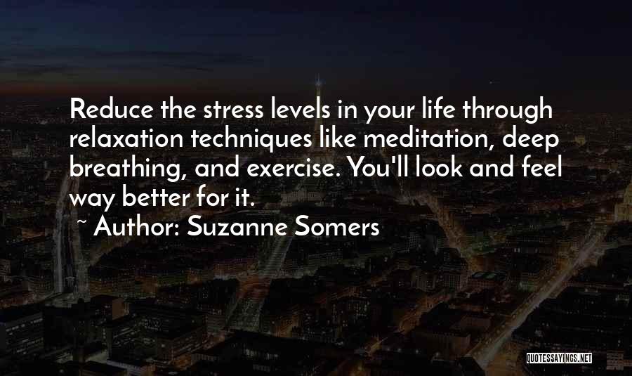 Stress Reduce Quotes By Suzanne Somers