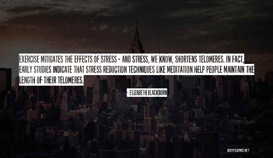 Stress Reduction Quotes By Elizabeth Blackburn