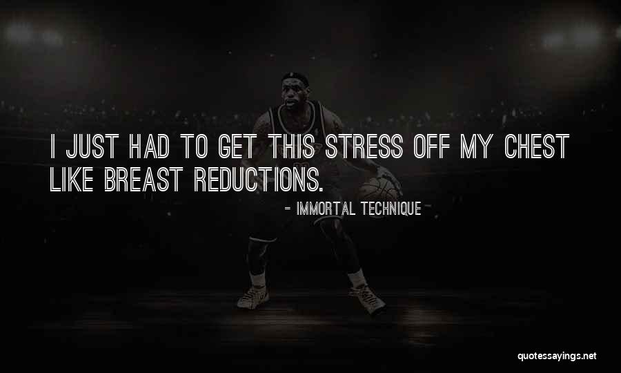 Stress Reduction Quotes By Immortal Technique