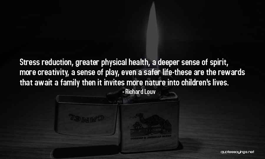 Stress Reduction Quotes By Richard Louv Stress Reduction Quotes By Richard Louv